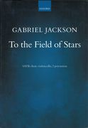 To The Field Of Stars : For SATB Choir, Violoncello and 2 Percussion.