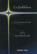 En Bethlehem : 22 Contemporary Carols / edited by David Wordsworth.