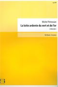 Lutte Ardente Du Vert Et De l'Or : Pour Piano (1998/2001).