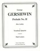 Prelude No. II - Blue Lullaby : For Trombone Quartet / arranged by Matt Lennex.