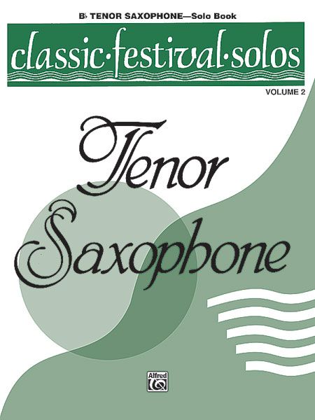 Classic Festival Solos For Tenor Saxophone, Vol. 2 - Solo Book.