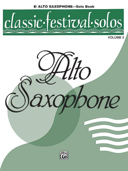 Classic Festival Solos For Alto Saxophone, Vol. 2 - Solo Book	.