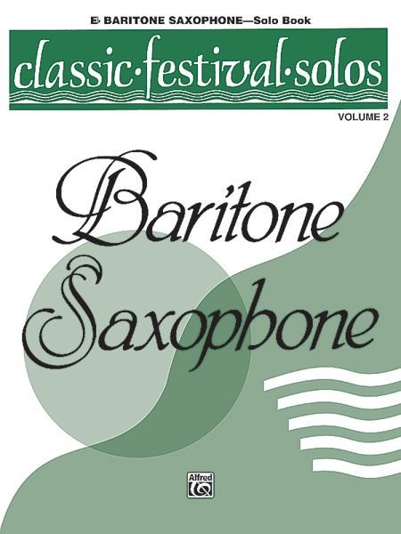 Classic Festival Solos For Baritone Saxophone, Vol. 2 - Solo Book.