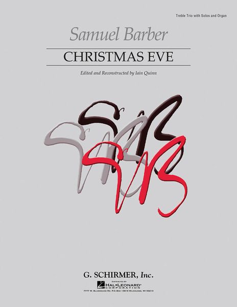 Christmas Eve, Op. 12 : For Treble Trio With Solos and Organ / edited & Reconstructed by Iain Quinn.