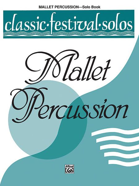 Classic Festival Solos For Mallet Percussion, Vol. 1 - Solo Book.