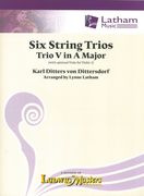 Six String Trios : Trio V In A Major / arranged by Lynne Latham.