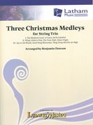 Three Christmas Medleys : For String Trio / arranged by Benjamin Dawson.