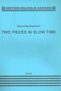 Two Pieces In Slow Time : For Brass Ensemble and Percussion (1999).