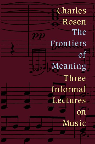 Frontiers of Meaning : Three Informal Lectures On Music.