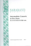 Intermediate Consorts In Five Parts : For Trtrttb/Trtrtbb Viols / Ed. & arr. by Patrice Connelly.