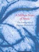 A Million Years of Music : The Emergence of Human Modernity.