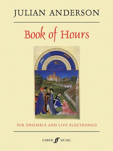 Book of Hours : For Ensemble and Live Electronics In Two Parts (2002-2004).