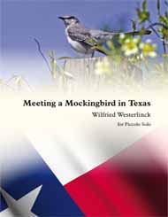 Meeting A Mockingbird In Texas : For Piccolo Solo (2009).