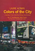 Colors of The City : For 2 Trombones and Piano (Or Horn In F, Trombone and Piano (2015).