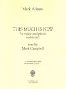 This Much Is New : For Voice and Piano (E-Flat Version, In Treble Clef).