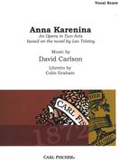 Anna Karenina : An Opera In Two Acts Based On The Novel by Leo Tolstoy.