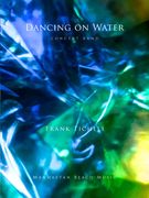 Dancing On Water : For Concert Band (2014).