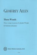 Three Words, Op. 84 - Three Songs To Poems by Judith Wright : For Baritone and Piano.