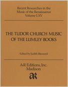 Tudor Church Music of The Lumley Books / edited by Judith Blezzard.