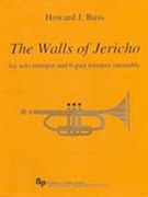 Walls of Jericho : For Solo Bb Trumpet and Six-Part Bb Trumpet Ensemble.