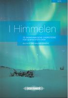 I Himmelen : 70 Skandinavische Chorstücke Für Gemischten Chor / Ed. Hans Wülfing.