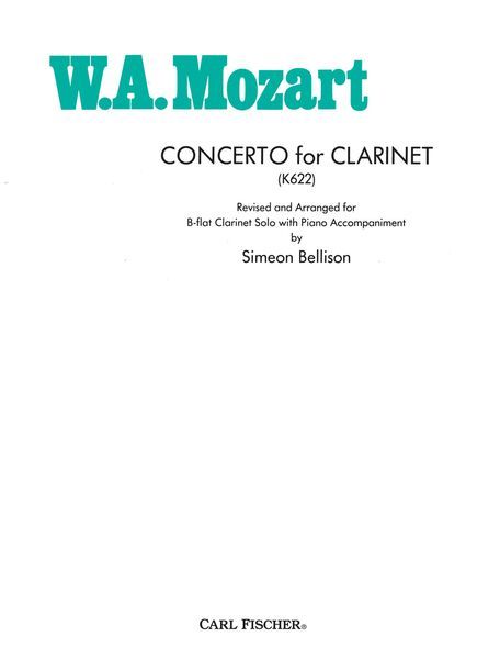 Concerto For Clarinet In Bb, K 622 : For Clarinet & Piano / arr. by Simeon Bellison.