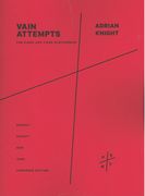 Vain Attempts : For Piano and Fixed Electronics (2008).