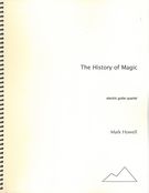 History of Magic : For Electric Guitar Quartet.