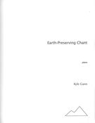 Earth-Preserving Chant : For Piano (2010/2011).
