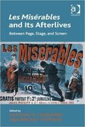 Misérables and Its Afterlives : Between Page, Stage, and Screen.