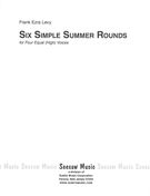 Six Simple Summer Rounds : For Four Equal (High) Voices (2014).