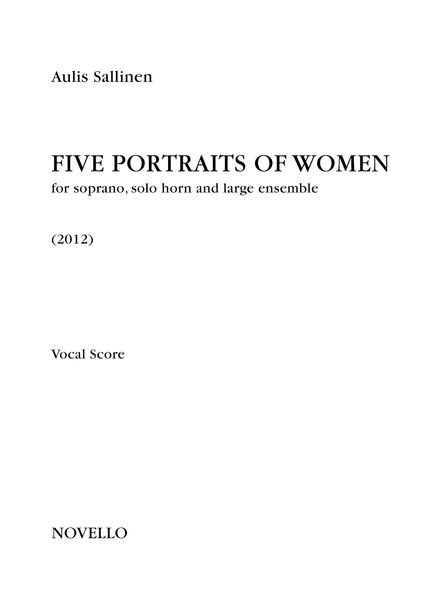 Five Portraits of Women, Op. 100 : For Soprano, Solo Horn and Large Ensemble (2012).