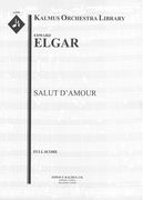 Salut d'Amor = Love's Greeting, Op. 12 : For Orchestra.