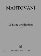 Le Livre Des Illusions (Hommage A Ferran Adria) : Pour Orchestre.