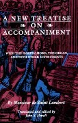 New Treatise On Accompaniment : With The Harpsichord, The Organ, and Wit.