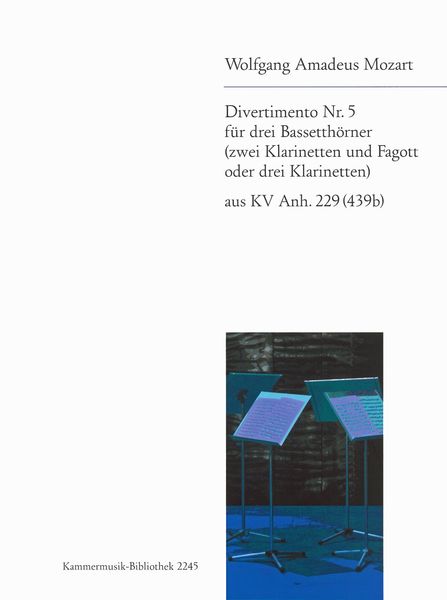 Divertimenti No. 5, K. Anh. 229(439b) : For Winds / edited by Trio Di Clarone.