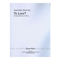 To Love? : For Bass-Baritone and Piano (1980).