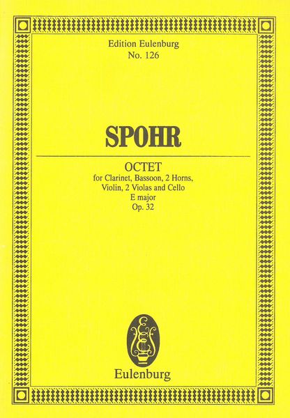 Octet, Op. 32 In E Major : For Clarinet, Bassoon, 2 Horns, Violin, 2 Violas and Cello.