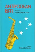 Antipodean Riffs : Essays On Australasian Jazz / edited by Bruce Johnson.