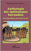 Anthologie Des Épithalames Burundais : Ouvrage Bilingue Kirundi-Francais.