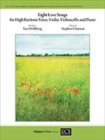 Eight Love Songs : For High Baritone Voice, Violin, Violoncello and Piano (2010).