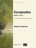 Escapades, Books 1 and 2 : 22 Late Elementary Pieces For Piano Solo.