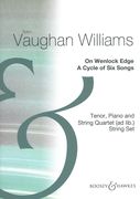 On Wenlock Edge, A Cycle of Six Songs : For Tenor & Piano With String Quartet Ad Lib.