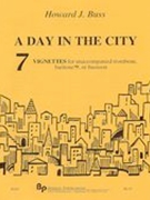 Day In The City : 7 Vignettes For Solo Trombone (Bassoon) Or Euphonium.