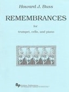Remembrances : For Trumpet, Cello and Piano.
