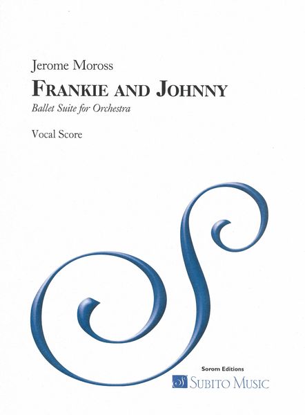 Frankie and Johnny : Ballet Suite For Orchestra.