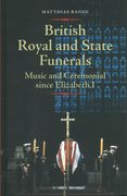 British Royal and State Funerals : Music and Ceremonial Since Elizabeth I.