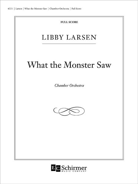 What The Monster Saw : For Chamber Orchestra With Optional Slides.