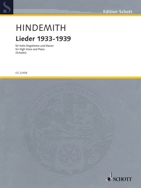 Lieder 1933-1939 : Für Hohe Singstimme und Klavier / edited by Lutgard Schader.