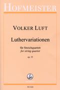 Luthervariationen, Op. 55 : Für Streichquartett.